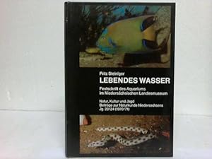 Lebendes Wasser. Festschrift des Aquariums in der Naturkundeabteilung des Niedersächsischen Lande...