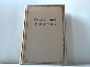 Bergbau und Hüttenwesen. Für weitere Kreise dargestellt