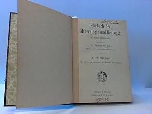 Lehrbuch der Mineralogie und Geologie für höhere Lehranstalten. 2 Teile in einem