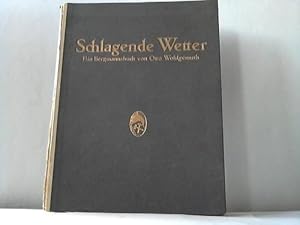 Schlagende Wetter. Ein Bergmannsbuch aus dem Ruhrlande. Zeichnungen, Erzählungen und Gedichte