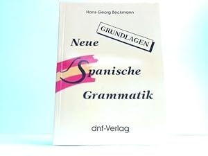 Neue Spanische Grammatik. Grundlagen