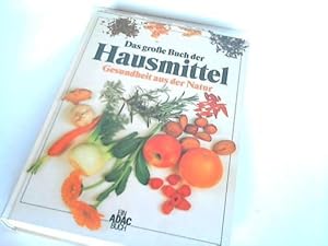 Das große Buch der Hausmittel. Gesundheit aus der Natur