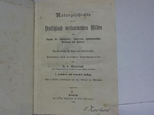 Naturgeschichte des in Deutschland vorkommenden Wildes mit Angabe der Schießzeiten, Jagdarten, wa...