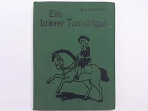 Ein braver Tunichtgut. Heldentaten und Erlebnisse eines kleinen gutwilligen Jungen