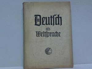 Deutsch als Weltsprache. 1. Band: Die Grundlagen der deutschen Sprachgeltung in Europa. (nur 1 Ba...