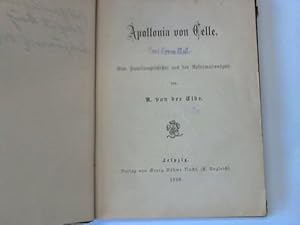 Apollonia von Celle. Eine Familiengeschichte aus der Reformationszeit