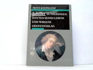 Schiller in Thüringen. Stätten seines Lebens und Wirkens