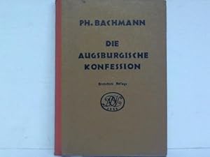 Die Augsburgische Konfession für den Gebrauch an Mittelschulen. Erläutert und mit einer geschicht...