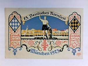 Fest-Postkarte: 13. Deutsches Turnfest, München 1923 - Frisch, fromm, fröhlich, frei