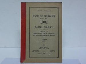 Binbir Kelime Türkce. 1001 Wörter Türkisch. Schlüssel zum grammatischen Lehr- und Übungsbuch der ...