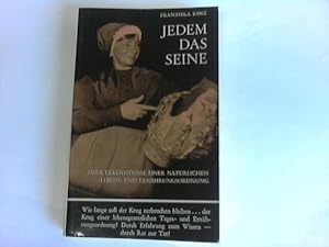 Jedem das Seine. Neue Erkenntnisse einer natürlichen Lebens- und Ernährungsordnung