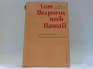 Vom Bosporus nach Hawaii. 14 Stationen einer Weltreise 14 Herausforderngen des weißen Mannes