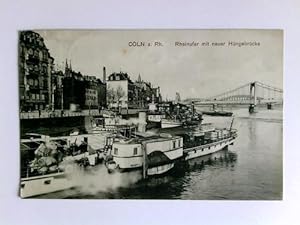 Postkarte: Cöln a.Rh. - Rheinufer mit neuer Hängebrücke (im Vordergrund mehrere Dampfschiffe)