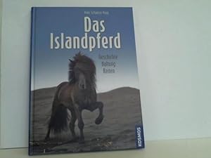 Das Islandpferd. Geschichte, Haltung, Reiten
