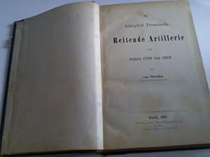 Die königlich preussische reitende Artillerie vom Jahre 1759 bis 1816