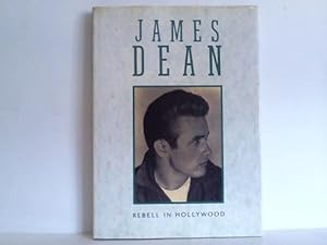 James Dean. Rebell in Hollywood
