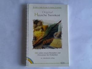 Original Haysche Trennkost. Mit vielen Rezepten und Hinweisen für Diabetiker