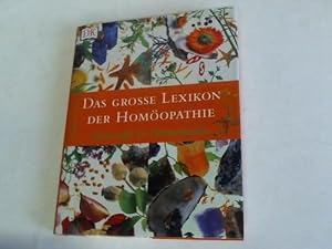 Das grosse Lexikon der Homöopathie. Wirkstoffe & Heilmethoden