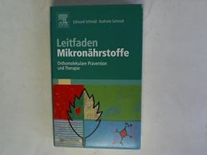 Leitfaden Mikronährstoffe. Orthomolekulare Prävention und Therapie