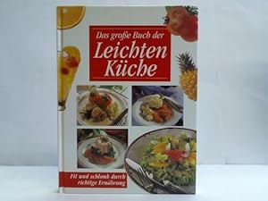 Das große Buch der leichten Küche. Fit und schlank durch rihtige Ernährung