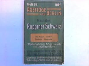 Ausflüge von Berlin nach der Ruppiner Schweiz. Wegbeschreibung. Heft 39