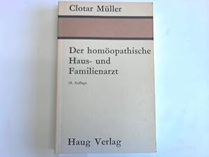 Der homöopathische Haus- und Familienarzt. Eine Darstellung der Grundsätze und Lahren der Homöopa...