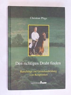 Den richtigen Draht finden. Ratschläge zur Grundausbildung von Reitpferden