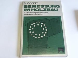 Bemessung im Holzbau. Konstruktionsregeln, Formeln, Tafeln, Rechenwege in Beispielen