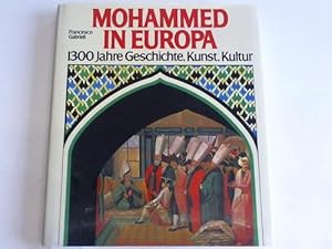 Mohammed in Europa. 1300 Jahre Geschichte, Kunst, Kultur