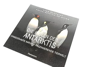 Die Inseln der Antarktis. Ungezähmte Natur - Faszinierende Tierwelt