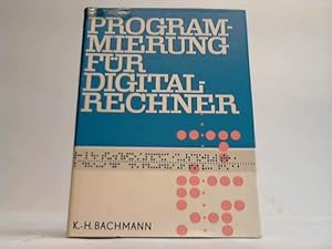 Programmierung für Digitalrechner. Methoden und Probleme