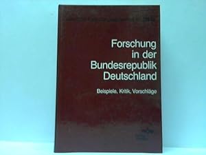 Forschung in der Bundesrepublik Deutschland. Beispiele, Kritik, Vorschläge