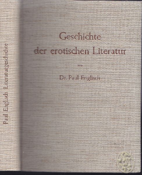 Geschichte der erotischen Literatur. Stgt., Julius Püttmann 1927. Fotomechanischer Nachdruck des Textteils.