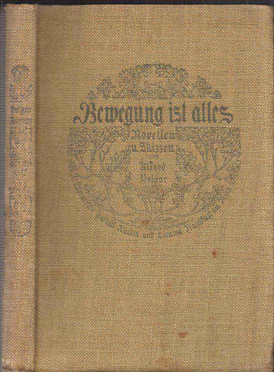 Bewegung ist alles. - POLGAR, Alfred.
