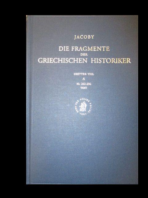 Die Fragmente der Griechischen Historiker. Geschichte von Staedten und Voelkern (Horographie und Ethnographie). A, Autoren ueber verschiedene Staedte (Laender), Nr. 262 - 296, Dritte Auflage. - Jacoby, Felix