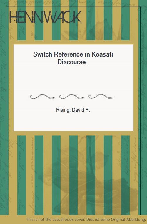 Switch Reference in Koasati Discourse. - Rising, David P.