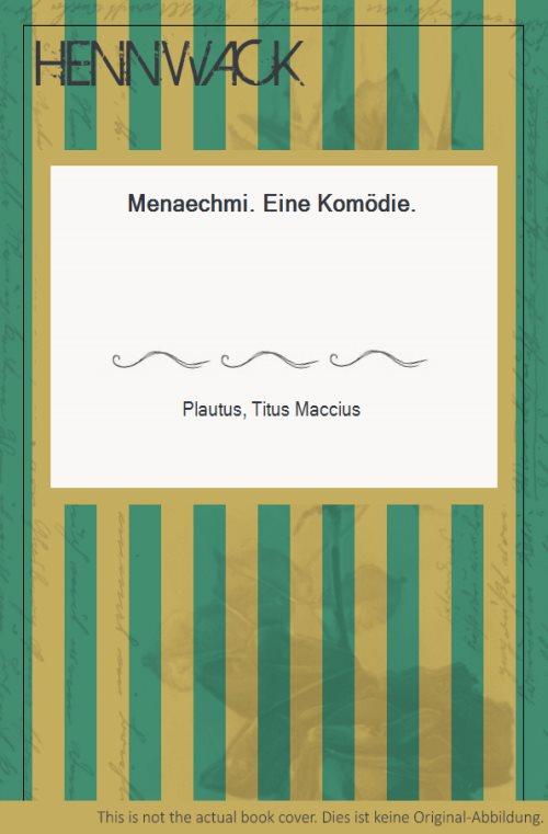 Titus Maccius Plautus The Brothers Menaechmi