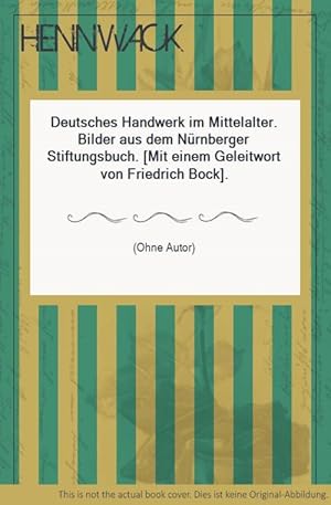 Nachwort Deutsches Handwerk im Mittelalter Bock Friedrich