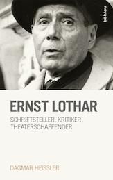 Ernst Lothar. Schriftsteller, Kritiker, Theaterschaffender. (Literaturgeschichte in Studien und Quellen, 25). - Heissler, Dagmar