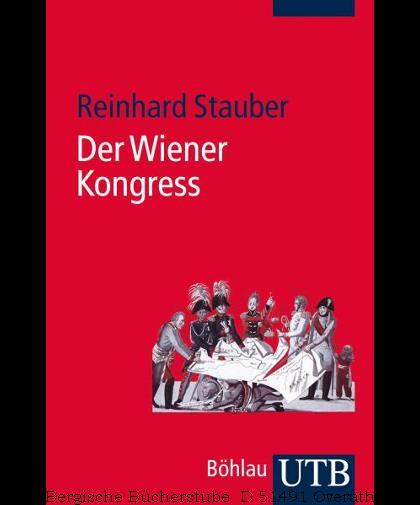 Der Wiener Kongress. (UTB 4095). - Stauber, Reinhard