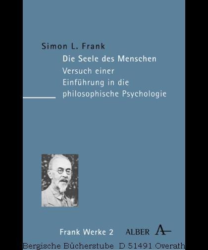 Die Seele des Menschen. Versuch einer Einführung in die philosophische Psychologie. (Werke in acht Bänden, 2). - Frank, Simon L.