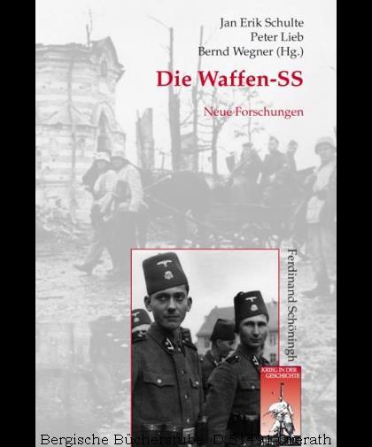 Die Waffen-SS. Neue Forschungen. (Krieg in der Geschichte 74). - Schulte, Jan Erik / Lieb, Peter / Wegner, Bernd (Hg.)