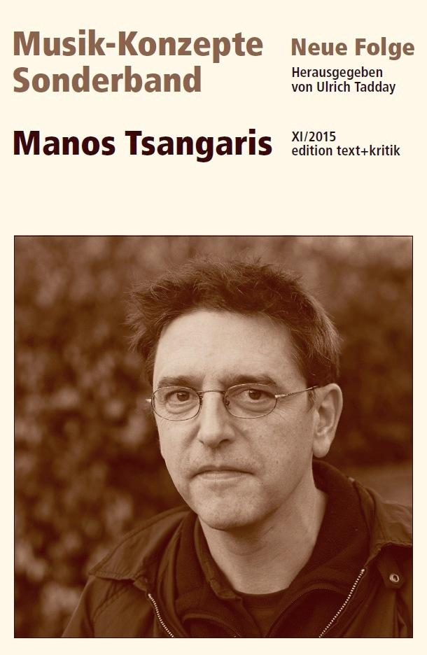 Musik-Konzepte Neue Folge, Sonderband, XII/2015: Manos Tsangaris. Die Reihe über Komponisten. Hrsg. von Urlich Tadday. 1. Aufl.