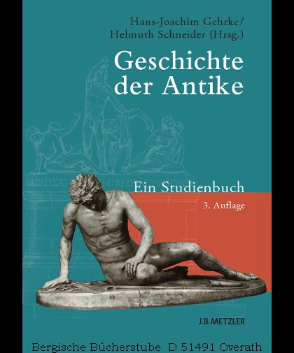 Geschichte der Antike. Ein Studienbuch. 4., erw. Aufl.