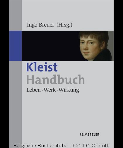 Kleist-Handbuch. Leben - Werk - Wirkung.