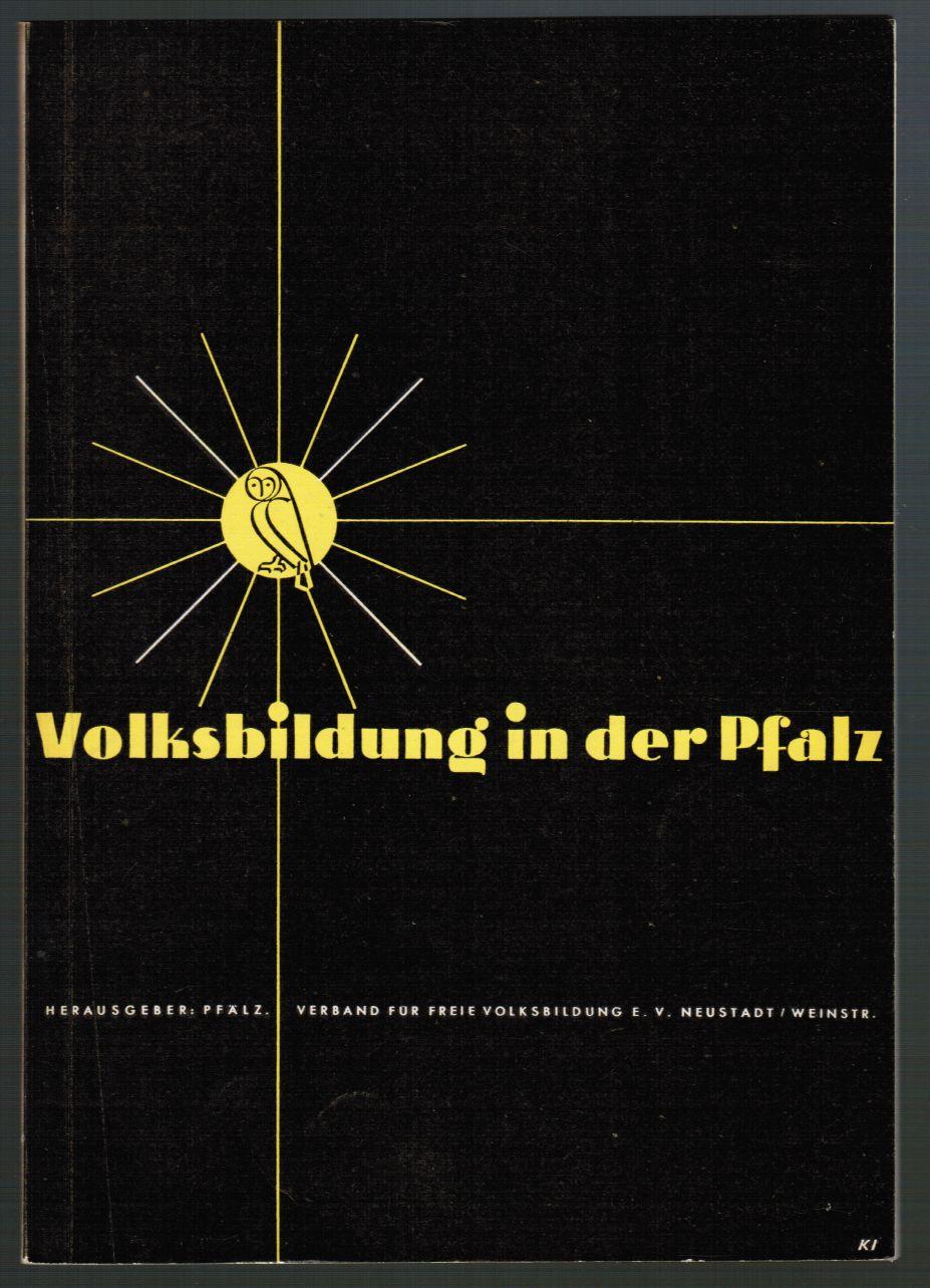 Volksbildung in der Pfalz. 30 Jahre Kulturarbeit: Pfälzischer Verband für
