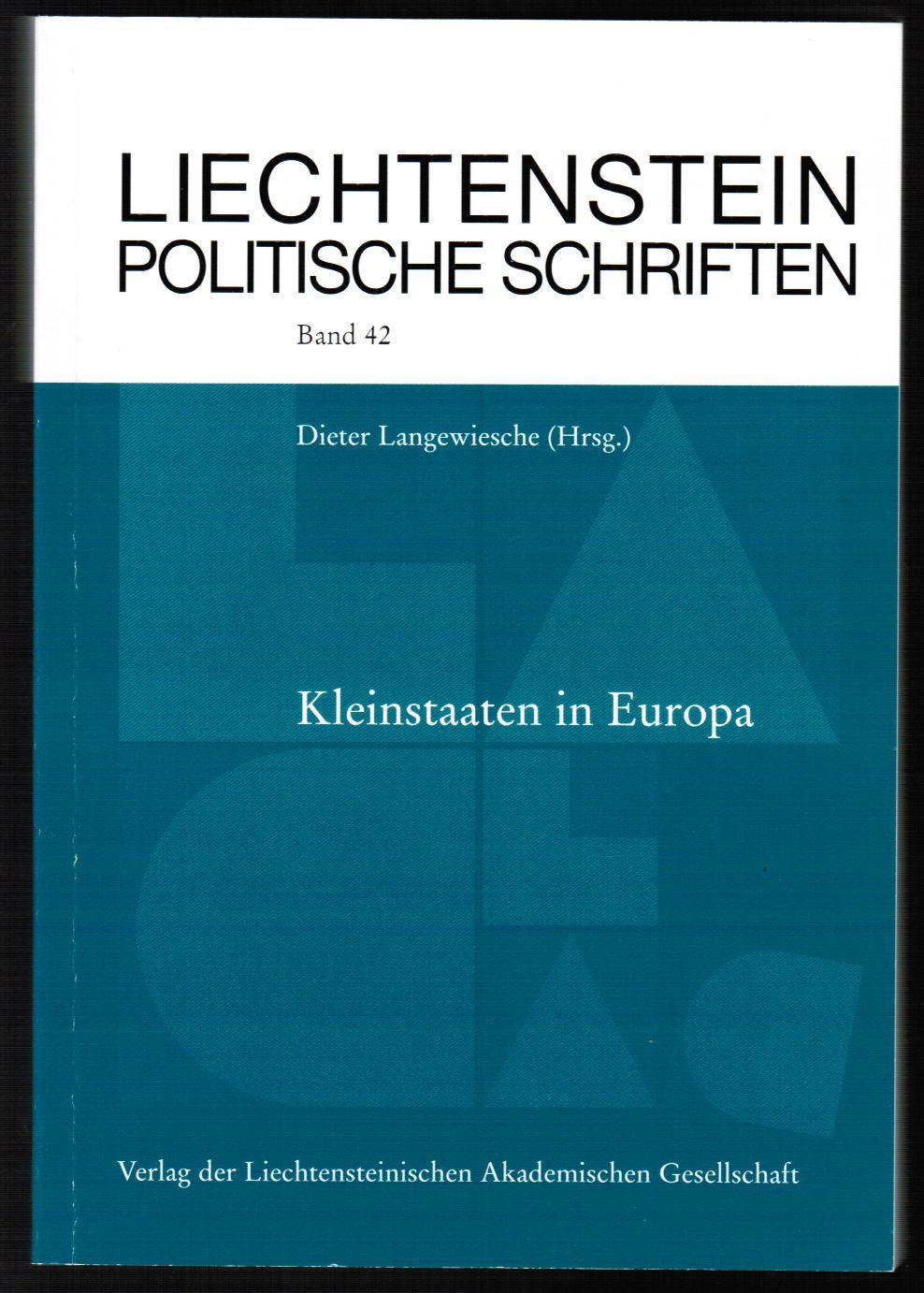 Kleinstaaten in Europa. Symposium am Liechtenstein-Institut zum Jubiläum. 200 Jahre Souveränität Fürstentum Liechtenstein 1806-2006. - Langewiesche, Dieter (Hrsg.)