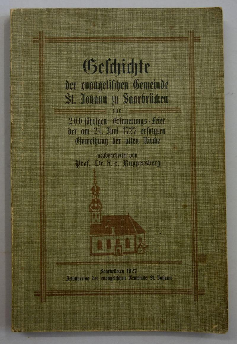 Geschichte der evangelischen Gemeinde St. Johann zu Saarbrücken.