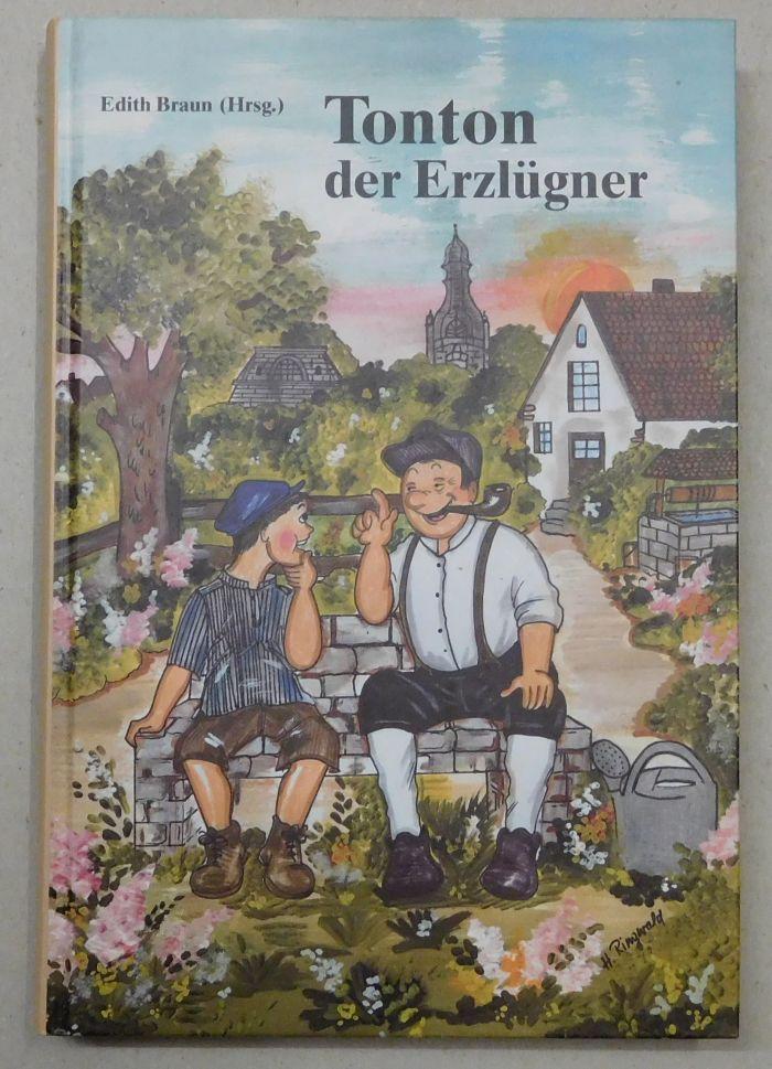 Tonton der Erzlügner in Mundart und Übersetzung. Neu bearbeitet und herausgegeben von Edith Braun. - Braun, Eddith
