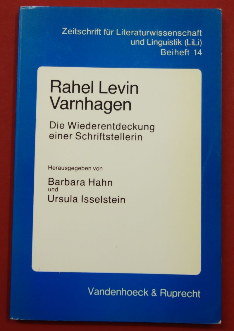 Rahel Levin Varnhagen. Die Wiederentdeckung einer Schriftstellerin. (Zeitschrift für Literaturwissenschaft und Linguistik (LiLi) : Beiheft 15).